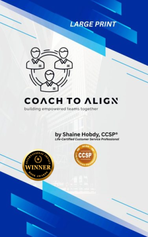 Coach To ALIGN: Building Empowered Teams Together (Hardcover / Large Print)