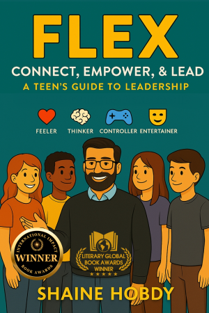 FLEX: Connect, Empower, & Lead - A Teens Guide to Leadership